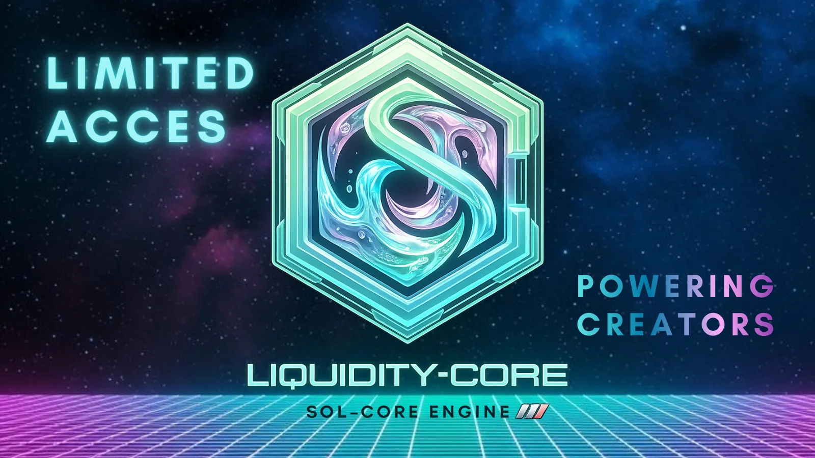 Liquidity-Core — limited access, powering creators on the Sol-Core Engine